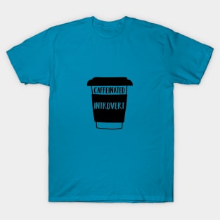 Caffeinated Introvert T-Shirt